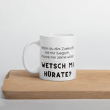 Load image into Gallery viewer, Zukuenft mit mir  - Wetsch mi hürate - Tasse Heiratsantrag