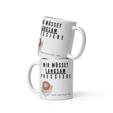 Laden Sie das Bild in den Galerie-Viewer, Langsam pressiere - Lustige Tasse